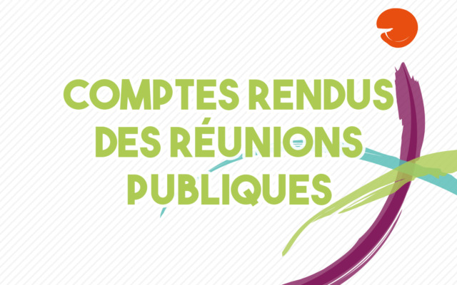 Compte rendu des réunions publiques