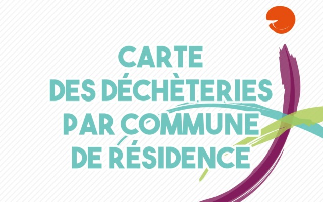 Carte des déchèteries pour votre commune de résidence